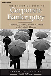 The Executive Guide to Corporate Bankruptcy (Paperback, 0)