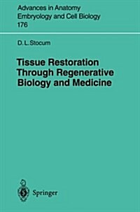 Tissue Restoration Through Regenerative Biology and Medicine (Paperback, Softcover Repri)