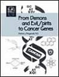 From Demons And Evil Spirits To Cancer Genes: The Development of Concepts Concerning the Causes of Cancer and Carcinogenesis (Hardcover, 1)