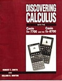 Discovering Calculus With the Casio Fx-7700 and the Casio Fx-8700 (Paperback)