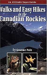 Walks & Easy Hikes in the Canadian Rockies: An Altitude SuperGuide (Recreation Superguides) (Paperback, 5)