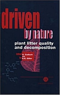 Driven By Nature : Plant Litter Quality and Decomposition (Hardcover)