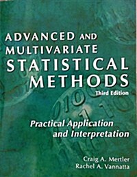 Advanced and Multivariate Statistical Methods: Practical Application and Interpretation (Paperback, 3)