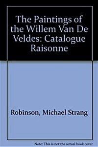 Paintings of Willem Van De Veldes (Hardcover)