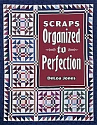 Scraps Organized to Perfection (Paperback)