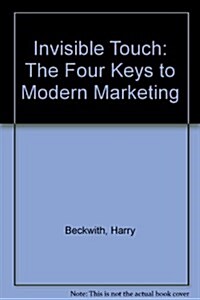 Invisible Touch: The Four Keys to Modern Marketing (Hardcover)