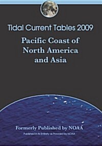 Tidal Current Tables 2009: Pacific Coast Of North America And Asia (Paperback)