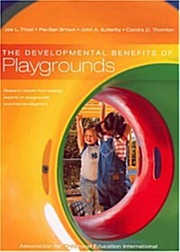 The Developmental Benefits Of Playgrounds (Paperback)