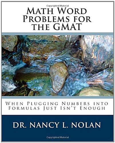 Math Word Problems for the GMAT: When Plugging Numbers into Formulas Just Isnt Enough (Paperback)