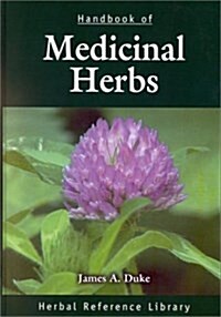 Handbook of Medicinal Herbs: Herbal Reference Library (Hardcover, 999th edition)