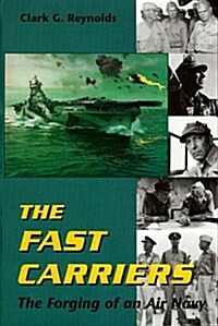 The Fast Carriers: The Forging of an Air Navy (Hardcover)
