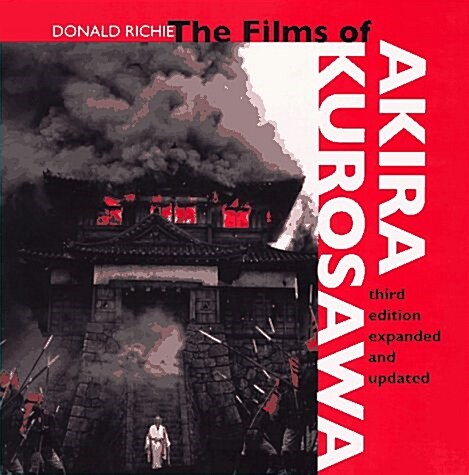 The Films of Akira Kurosawa, Third Edition, Expanded and Updated (Paperback, 3rd)