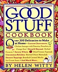 The Good Stuff Cookbook: Over 300 Delicacies to Make at Home (Paperback)