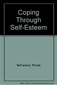 Coping Through Self-Esteem (Library Binding, Rev Sub)