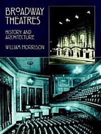 Broadway Theatres: History and Architecture (Paperback, 0)