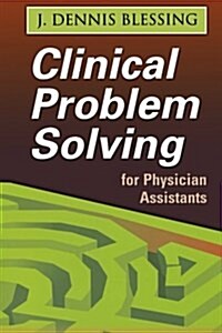Clinical Problem Solving for Physician Assistants (Paperback)