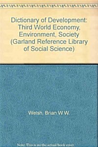 Dictionary of Development: Third World Economy (Garland Reference Library of Social Science) (Hardcover, 2)