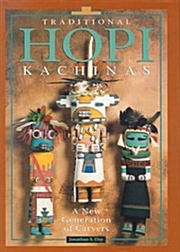 Traditional Hopi Kachinas: A New Generation of Carvers (Hardcover, First Edition)