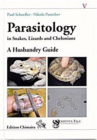 Parasitology in Snakes, Lizards and Chelonians: A Husbandry Guide (Hardcover)