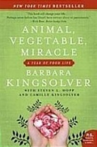 Animal, Vegetable, Miracle: A Year of Food Life (Library Binding, Reprint)