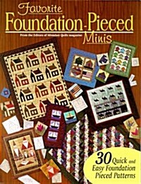 Favorite Foundation-Pieced Minis: 30 Quick & Easy Foundation Pieced Quilt Patterns (Book 1) (Paperback)