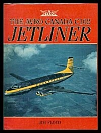 The Avro Canada C102 Jetliner (Hardcover, 1st)