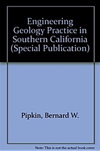 Engineering Geology Practice in Southern California (Special Publication) (Hardcover)