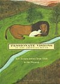 Passionate Visions of the American South: Self-Taught Artists from 1940 to the Present (Paperback, Revised)