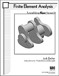 Finite Element Analysis Tutorial Using ALGOR, Version 14 (Paperback)