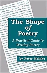 The Shape of Poetry: A Practical Guide to Writing Poetry (Paperback)