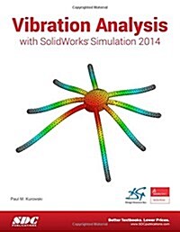 Vibration Analysis with SolidWorks Simulation 2014 (Perfect Paperback)