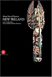 New Ireland: Ritual Arts of Oceania in the Collection of the Barbier-Mueller Museum (Hardcover, 0)