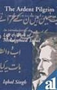 The Ardent Pilgrim: An Introduction to the Life and Work of Mohammed Iqbal (Hardcover, Rev Sub)