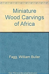 Miniature Wood Carvings of Africa (Hardcover)