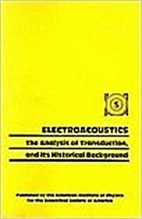 Electroacoustics: The Analysis of Transduction, and Its Historical Background (Paperback)