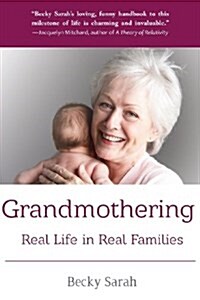 Grandmothering: Real Life in Real Families (Paperback, 1)