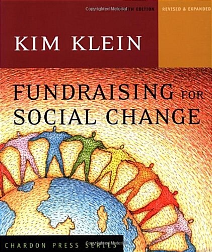 Fundraising for Social Change (Kim Kleins Fundraising Series) (Paperback, 4th Edition, Revised & Expanded)