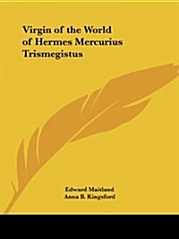 Virgin of the World of Hermes Mercurius Trismegistus (Paperback)