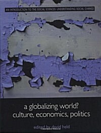 A Globalizing World?: Culture, Economics, Politics (Understanding Social Change) (Paperback)