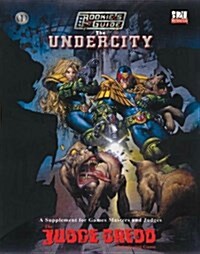 Judge Dredd: The Rookies Guide To The Undercity (Paperback)