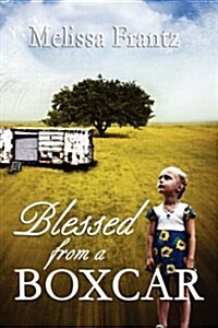 Blessed From A Boxcar (Paperback)
