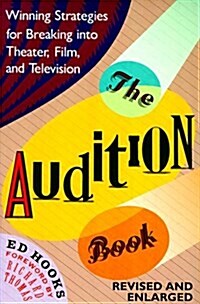 The Audition Book: Winning Strategies for Breaking into Theater, Film and Television (2nd Edition) (Paperback, Rev Sub)