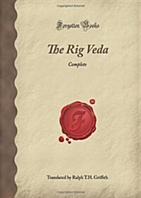The Rig Veda: Complete (Forgotten Books) (Paperback)