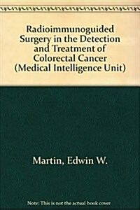 Radioimmunoguided Surgery (Rigs in the Detection and Treatment of Colorectal Cancer) (Hardcover, 1)