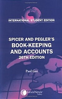 Financial Reporting for Business and Practice, Twenty Sixth Edition: Spicer and Peglers Book-keeping and Accounts (Paperback, 26)