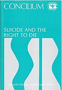 Concilium 179 Suicide and the Right to Die (Paperback)