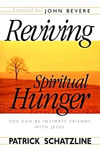 Reviving Spiritual Hunger: You Can Be Intimate Friends With Jes (Paperback)