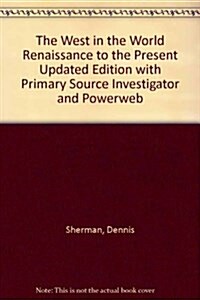 The West in the World Renaissance to the Present Updated Edition with Primary Source Investigator and Powerweb (Paperback, 2 Pck)