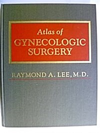 Atlas of Gynecologic Surgery (Hardcover)