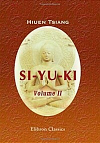 Si-yu-ki: Buddhist Records of the Western World. Volume 2 (Paperback)